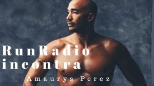 Amaurys Perez si racconta a RunRadio
