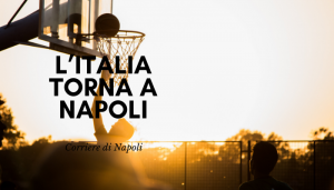 L'Italia torna a Napoli
