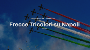le Frecce Tricolori dipingono Napoli
