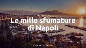 Le mille sfumature di Napoli